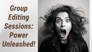 Group Editing Sessions: Harness the Power of Peer Review!