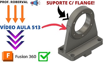 Aula 513 - Modelamento do Suporte com Flange no Fusion 360