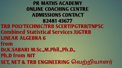 CSIRNET MATHS /TNSET/TRB POLYTECHNIC/ SCERT/PGTRB/TNPSC Combined Statistical /UGTRB LINEAR ALGEBRA 6