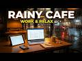POV: Cozy Rainy Night Coffee Shop | Study With Me + Focus Music LIVE