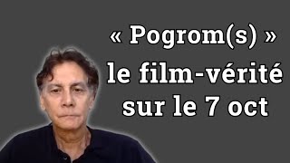 « Pogrom(s) »  de Pierre Rehov : le film-vérité sur le 7 octobre