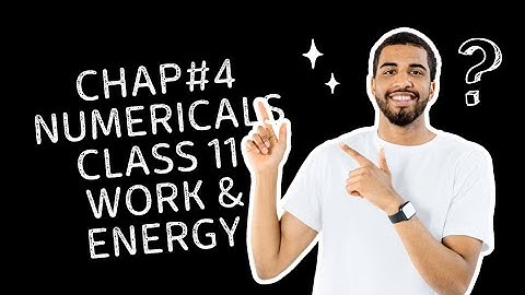 "Work & Energy Numericals | Class 11 Physics Chapter 4 | Step-by-Step (4.1- 4.5)