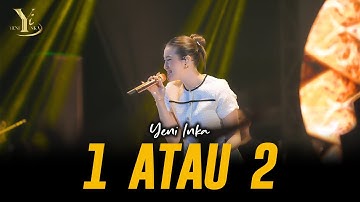 Yeni Inka - 1 ATAU 2 | Live OJING (Official Music Yi Production)