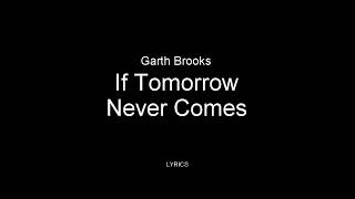 Video thumbnail of "Garth Brooks - If Tomorrow Never Comes (LIVE) Lyrics 1989"