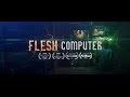 Flesh computer