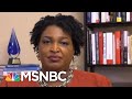 Stacey Abrams: Unleash Voting Rights Warriors In Georgia | All In | MSNBC