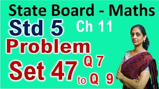 Class 5 Problem Set 47 Q7 to Q9 Maths State Board Maharashtra Std 5th PraescioEdu