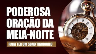 ORAÇÃO DA MEIA-NOITE - 28 DE JUNHO
