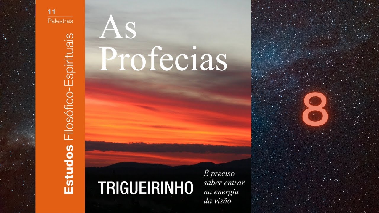 Trigueirinho | As Profecias - 8