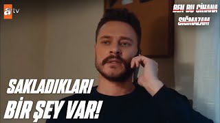 Ateş, Firuze'nin gizemini çözmeye çalışıyor! - Ben Bu Cihana Sığmazam