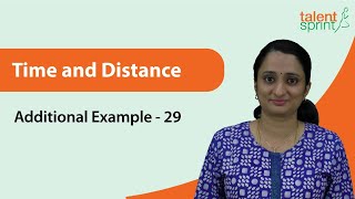 Quick Solution to Distance Based Question | Time and Distance | Additional Example-29 | TalentSprint