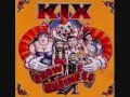 Kix  - If you runaround