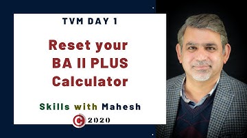 TVM Week 1: Day 1: Reset your BA II PLUS calculator
