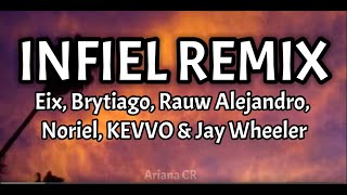 Infiel Remix - Eix, Brytiago, Rauw Alejandro, Noriel, KEVVO & Jay Wheeler / LETRA