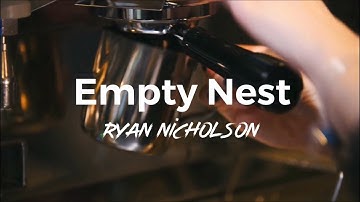 RyanNicholson.Com - EMPTY NEST (Official) [HD] Now Avail on Spotify & iTunes