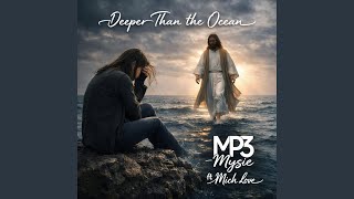 Deeper than the ocean (feat. Mich Love)