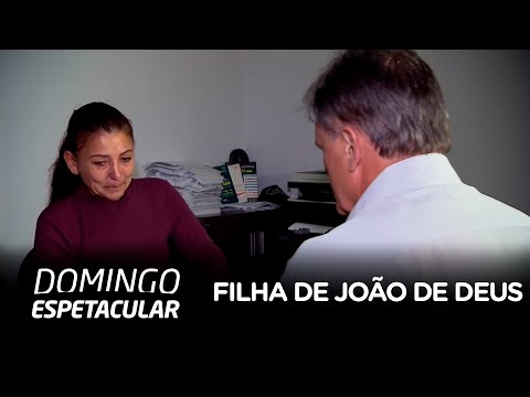 Filha de João de Deus que o acusa de abuso sexual fala com o Domingo Espetacular