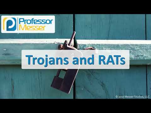Trojans and RATs - CompTIA Security+ SY0-501 - 1.1