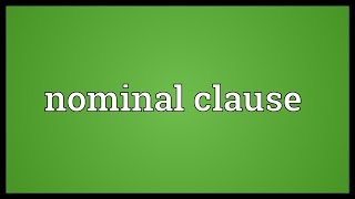 Nominal clause Meaning