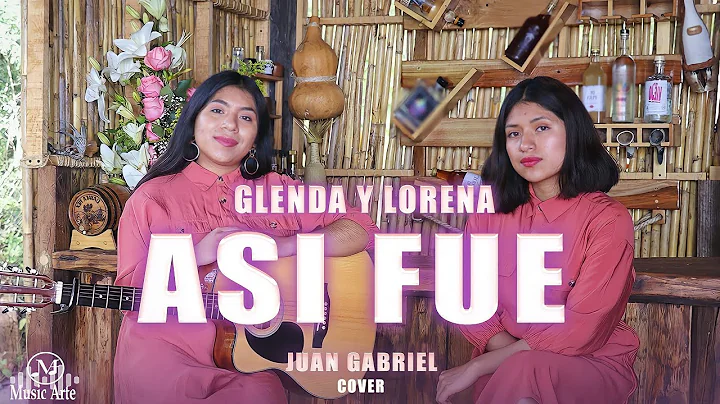 As Fue - Glenda Y Lorena (cover) Juan Gabriel