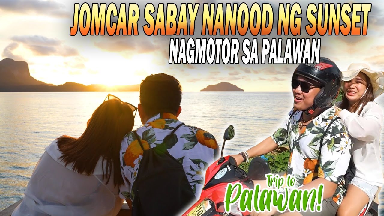 PART 45 | JOMAR SASAGUTIN NA HABANG NANONOOD NG SUNSET? NAGMOTOR PA SA PALAWAN!