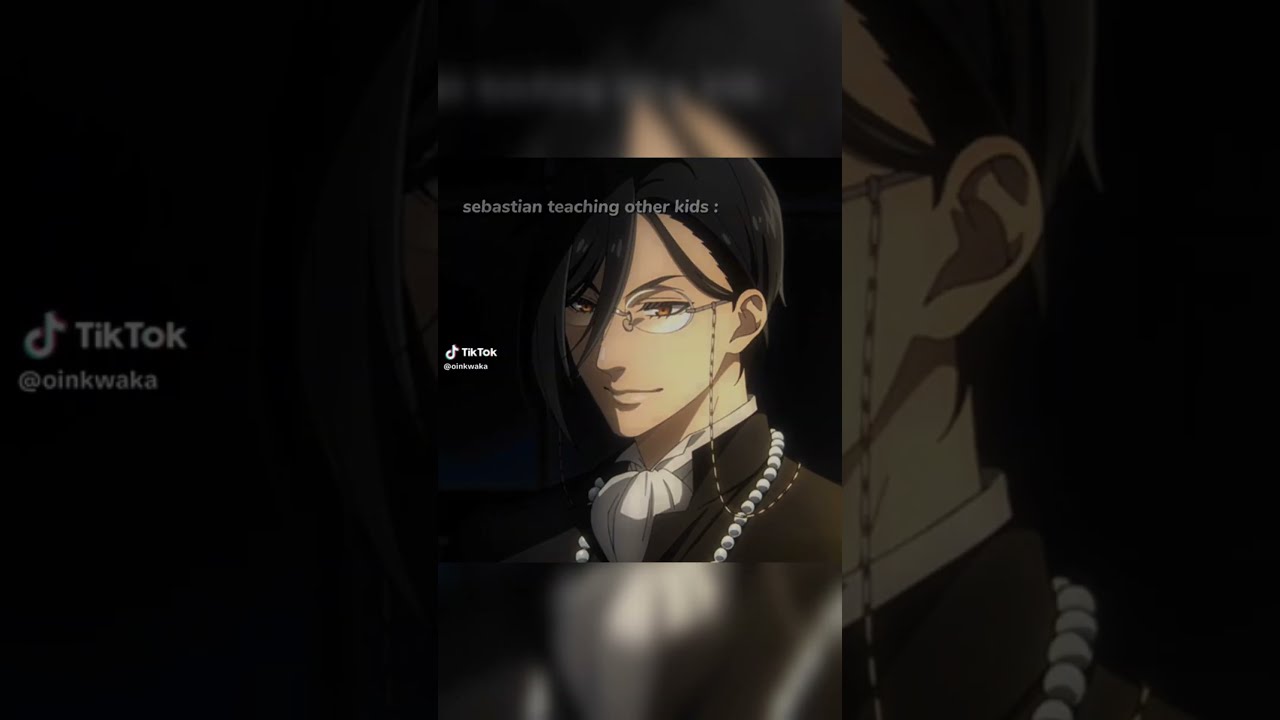 Teacher Pet Sebastianmichaelis Cielphantomhive Kuroshitsuji Animeedit Anime Fyp