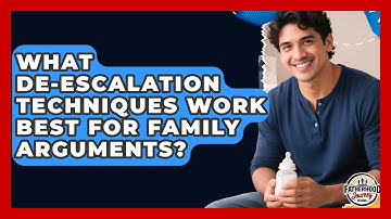 What De-escalation Techniques Work Best For Family Arguments? - Fatherhood Journey Network