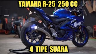 4 TIPE SUARA KNALPOT || YAMAHA R-25 250 CC || SUARA PALING MANTAP ~ Jeri carlone