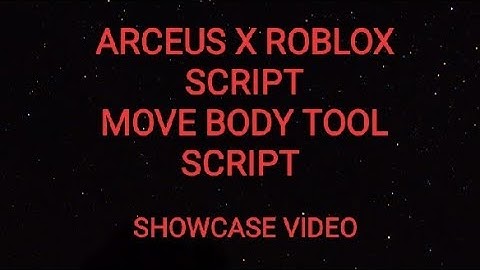 ARCEUS X ROBLOX SCRIPT - MOVE BODY TOOL SCRIPT - showcase video