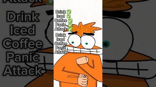 Drink Iced Coffee Panic Attack