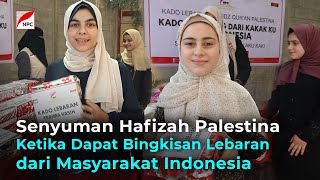 SENYUMAN PARA HAFIZAH PALESTINA KETIKA MENDAPAT BINGKISAN LEBARAN DARI INDONESIA