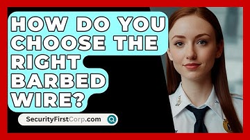 How Do You Choose The Right Barbed Wire? - SecurityFirstCorp.com