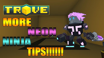 Trove - Tips and Tricks!: More details on the Neon Ninja!