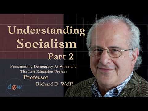 Understanding Socialism with Richard Wolff Part 2