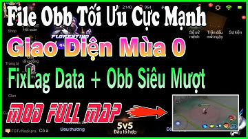 Fix Lag Liên Quân Giảm Lag Bằng File Obb + Data Mới Nhất Tối Ưu Giao Diện Mùa 0 Ổn Định FPS | HQT