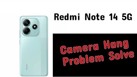 Camera Hang Problem in Redmi Note 14 5G || Redmi phone me Camera Hang Problem solve kaise kare