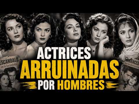 6 Actrices del Cine de Oro que Fueron Destruidas por los Hombres que Amaron