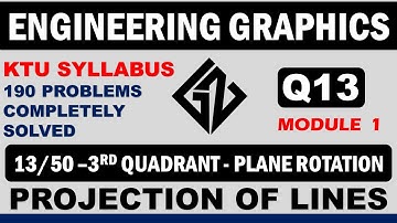 Q13|Engineering Graphics|EST110/BE110|KTU Syllabus|Projection of line| L-13/50|Plane rotation method
