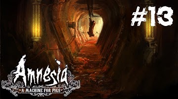 Amnesia A Machine For Pigs Walkthrough Part 13 Gameplay Lets Play PC HD
