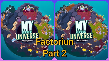 My Little Universe - Factorium Gameplay with GameGuardian Part 2