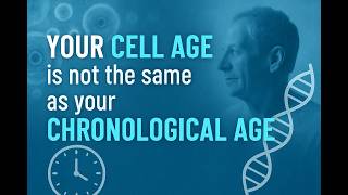 Your Cell Age is not the same as your Chronological Age.
