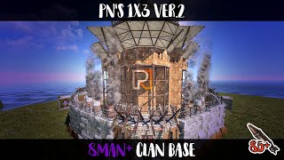 Pn's 1X3 Clan base 2.0 | 8~12 people | open core | wide gaps | RUST 2022 Base Build