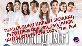 TRAILER BUKU HARIAN SEORANG ISTRI//EPISODE 239_240//HARI INI//SABTU 19 JUNI 2021//SCTV//The End