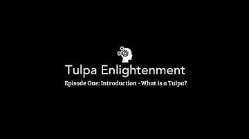 TE Ep. 1: Introduction - What is a Tulpa?