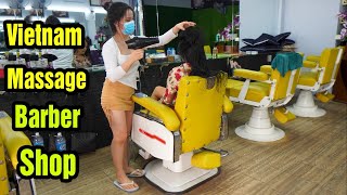 Vietnam Massage Street Barber Shop ASMR Face Massage , Wash Hair 2021 with Hot Girl