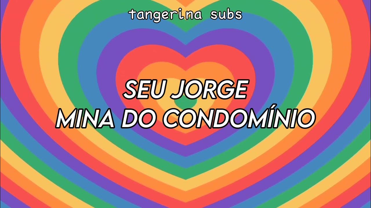 Seu jorge - Mina do condomínio // Letra en español y portugués Seu jorge - Mina do condomínio // Letra en español y portugués