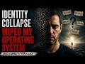 What Identity Collapse Feels Like