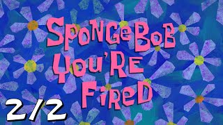 SpongeBob, You're Fired (2\/2)