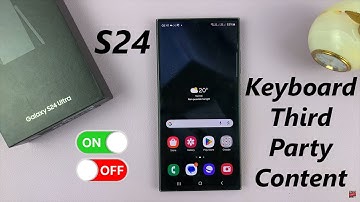 How To Enable & Disable Third Party Content To Use In Keyboard Of Samsung Galaxy S24 / S24 Ultra