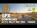 GPX Download File Bikepacking The Kettle Valley Rail Trail GPX Download File Bikepacking The Kettle Valley Rail Trail